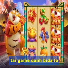 tai game danh bida lo