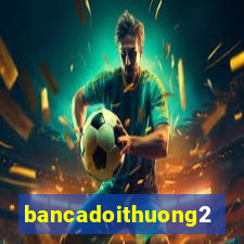 bancadoithuong2020