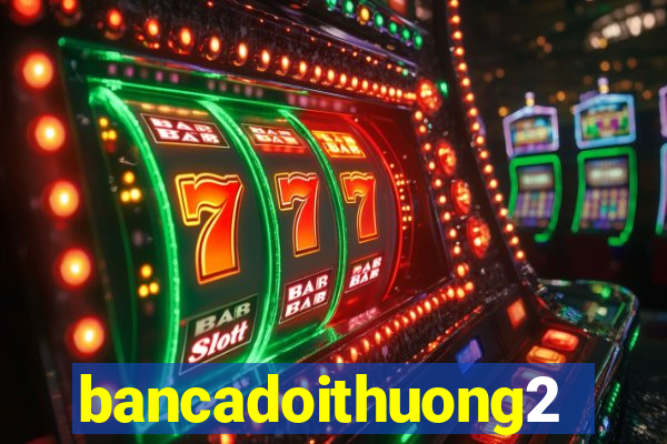 bancadoithuong2020