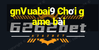 gnVuabai9 Chơi game bài