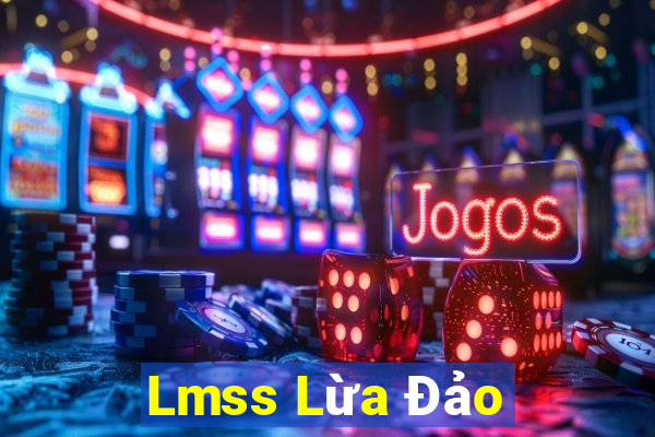 Lmss Lừa Đảo