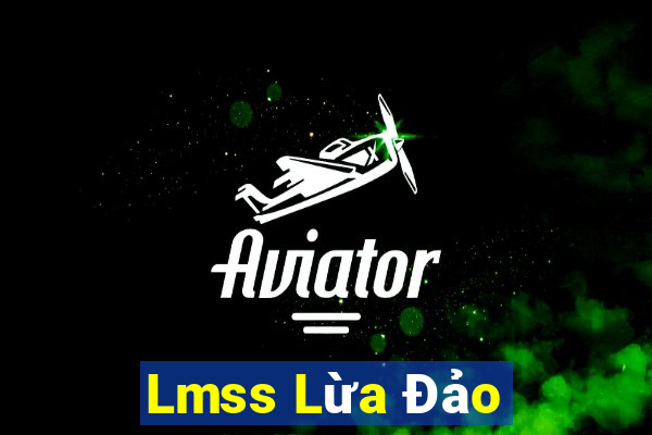 Lmss Lừa Đảo