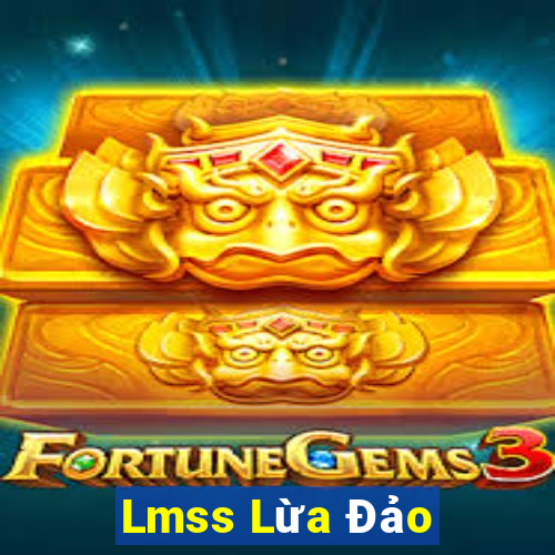 Lmss Lừa Đảo