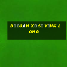 dự đoán xổ số vĩnh long