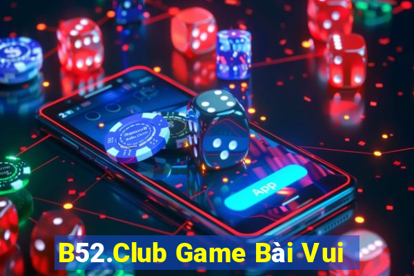 B52.Club Game Bài Vui