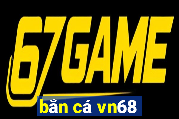 ban ca vn68