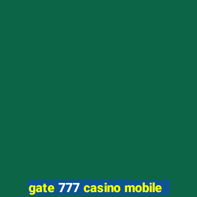 gate 777 casino mobile