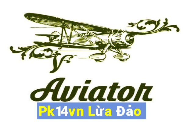 Pk14vn Lừa Đảo