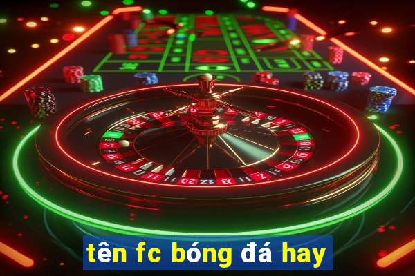 tên fc bóng đá hay