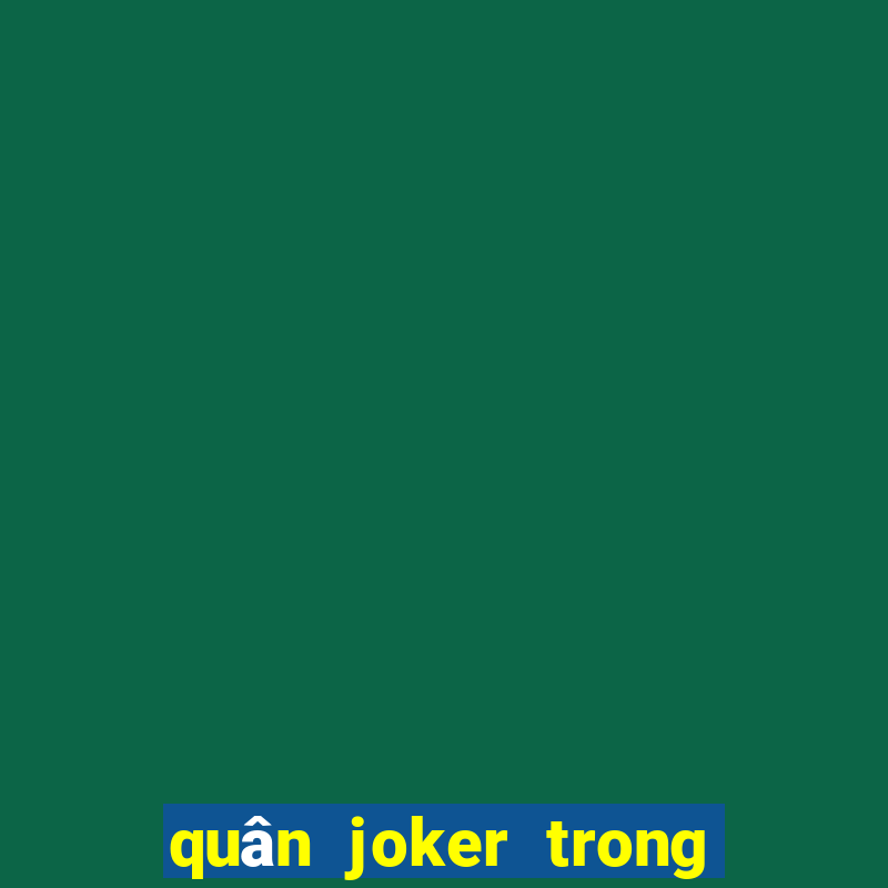 quân joker trong bài tây