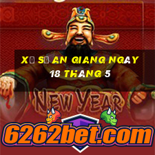 xổ số an giang ngày 18 tháng 5