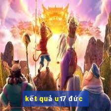 kết quả u17 đức