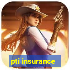 pti insurance