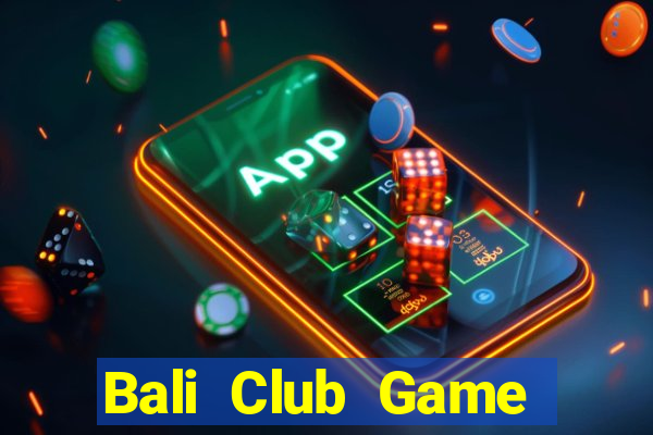 Bali Club Game Bài Tứ Sắc