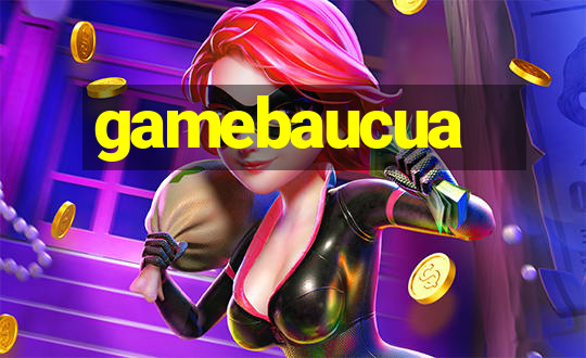 gamebaucua