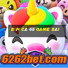 bắn cá 68 game bài