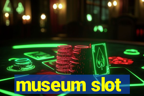 museum slot