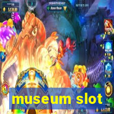 museum slot