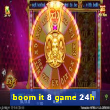 boom it 8 game 24h