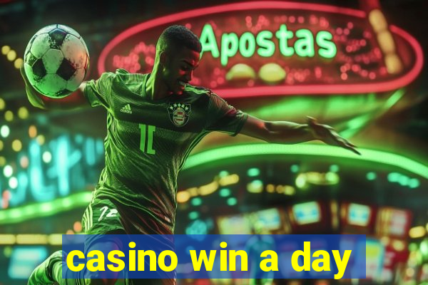 casino win a day