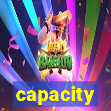 capacity