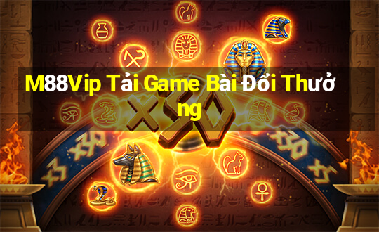 M88Vip Tải Game Bài Đổi Thưởng