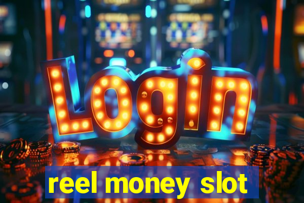 reel money slot