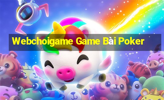 Webchoigame Game Bài Poker