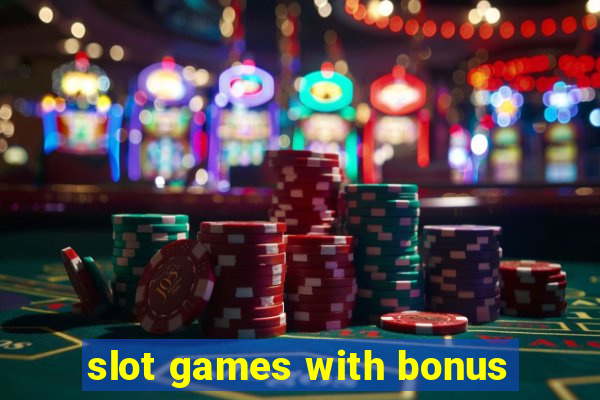 slot games with bonus