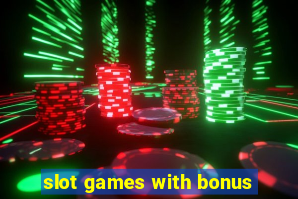 slot games with bonus