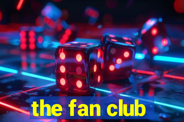 the fan club