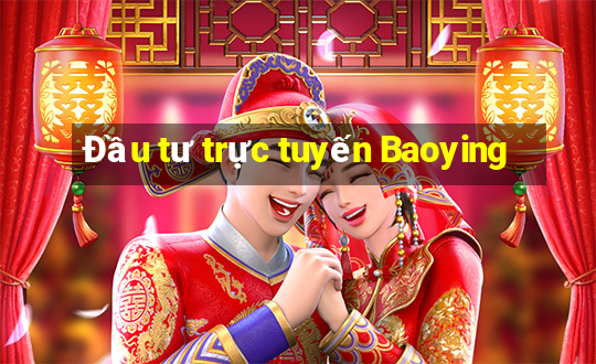 Đầu tư trực tuyến Baoying