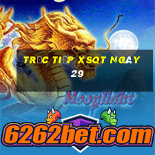 Trực tiếp XSQT ngày 29