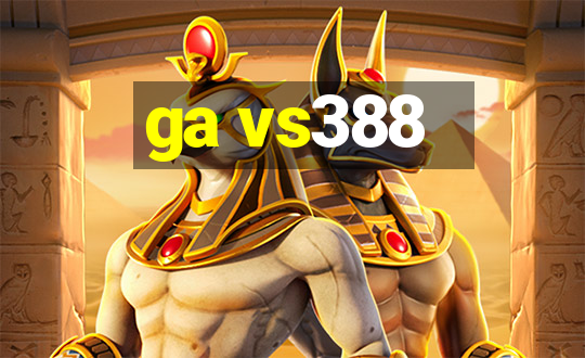 ga vs388