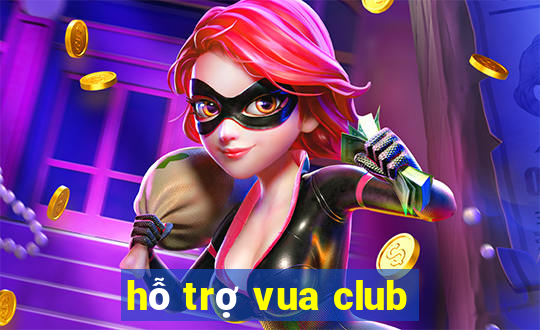 hỗ trợ vua club