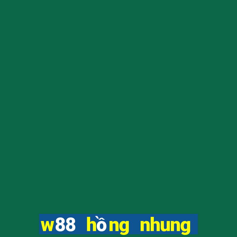 w88 hồng nhung link mới vào