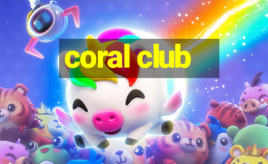 coral club