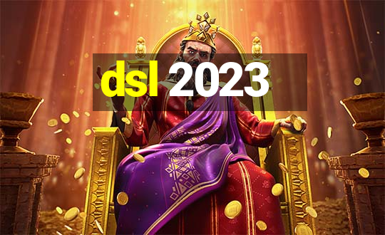 dsl 2023