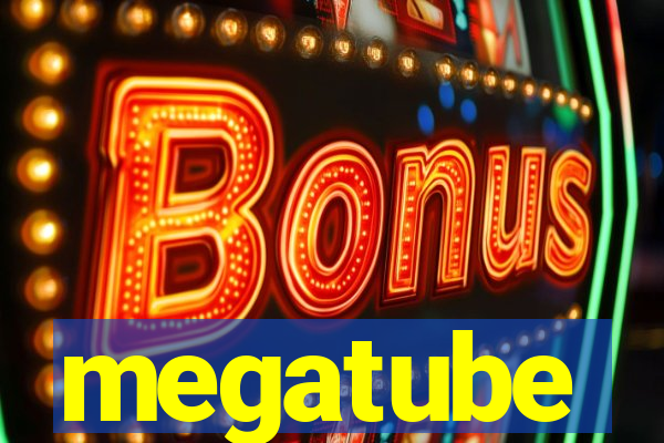 megatube