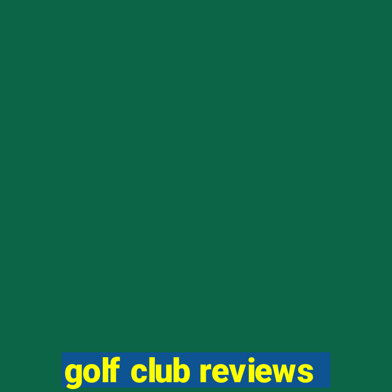 golf club reviews