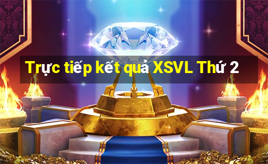 Trực tiếp kết quả XSVL Thứ 2