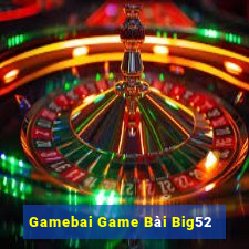 Gamebai Game Bài Big52