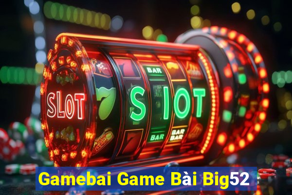 Gamebai Game Bài Big52