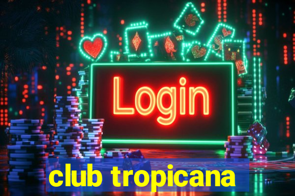 club tropicana