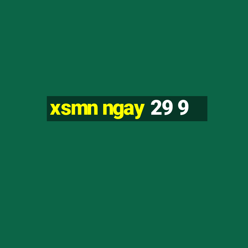 xsmn ngay 29 9