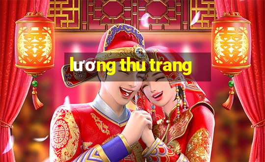 lương thu trang