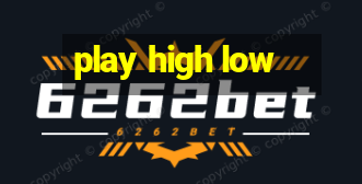 play high low