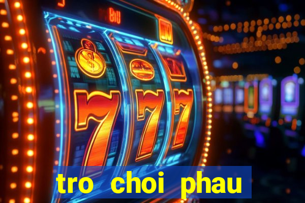 tro choi phau thuat bung