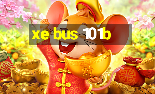 xe bus 101b