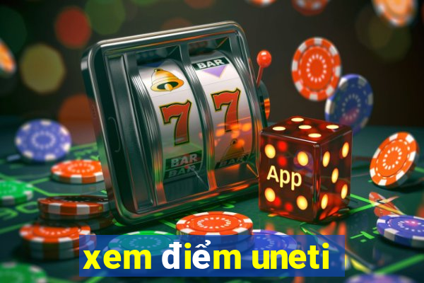 xem điểm uneti